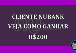 cliente nubank veja como ganhar R$200