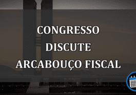 congresso discute arcabouço fiscal