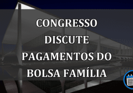 congresso discute pagamentos do bolsa família