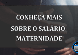 conheça mais sobre o salário-maternidade