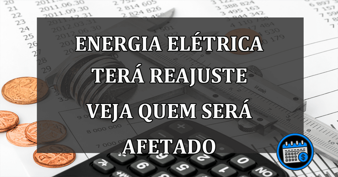 energia elétrica terá reajuste veja quem será afetado