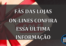 fãs das lojas on-lines confira essa última informação