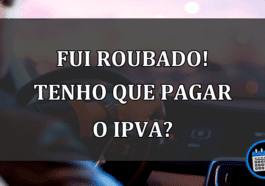 fui roubado! tenho que pagar o ipva?