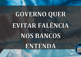 governo quer evitar falência nos bancos entenda