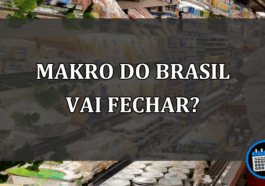 makro do brasil vai fechar?