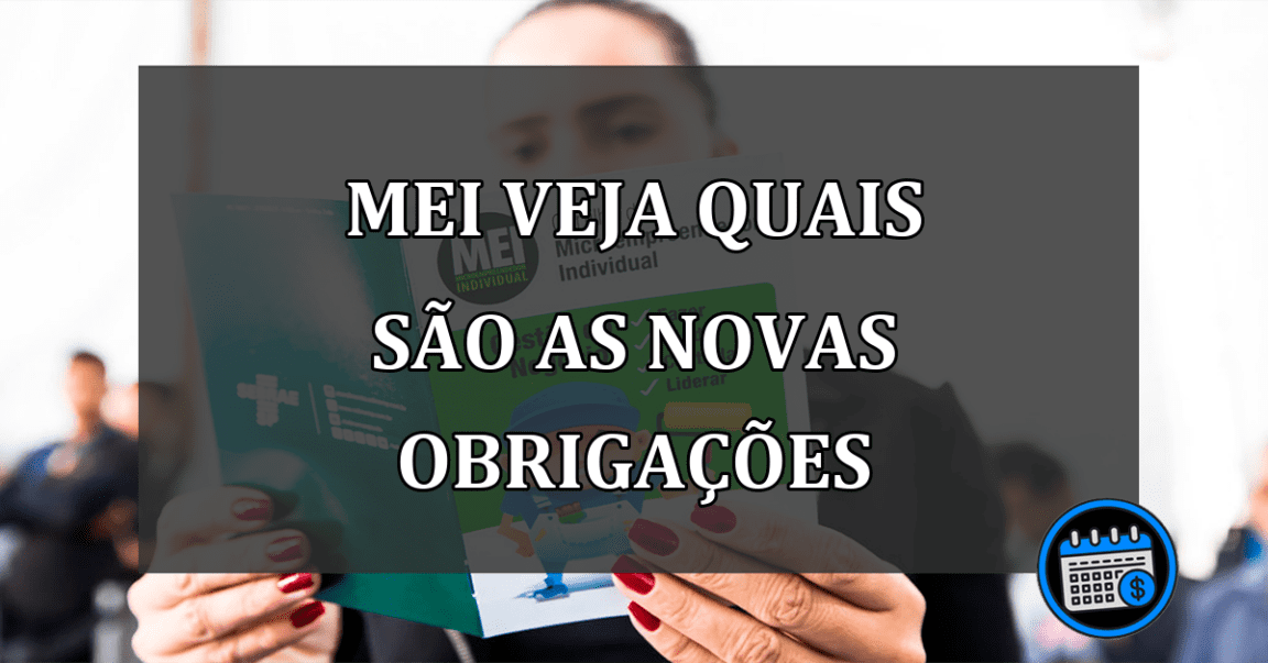 mei veja quais são as novas obrigações