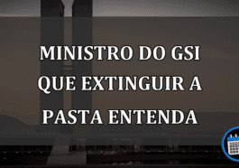 ministro do GSI que extinguir a pasta entenda