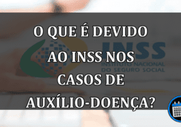 o que é devido ao INSS nos casos de auxílio-doença?