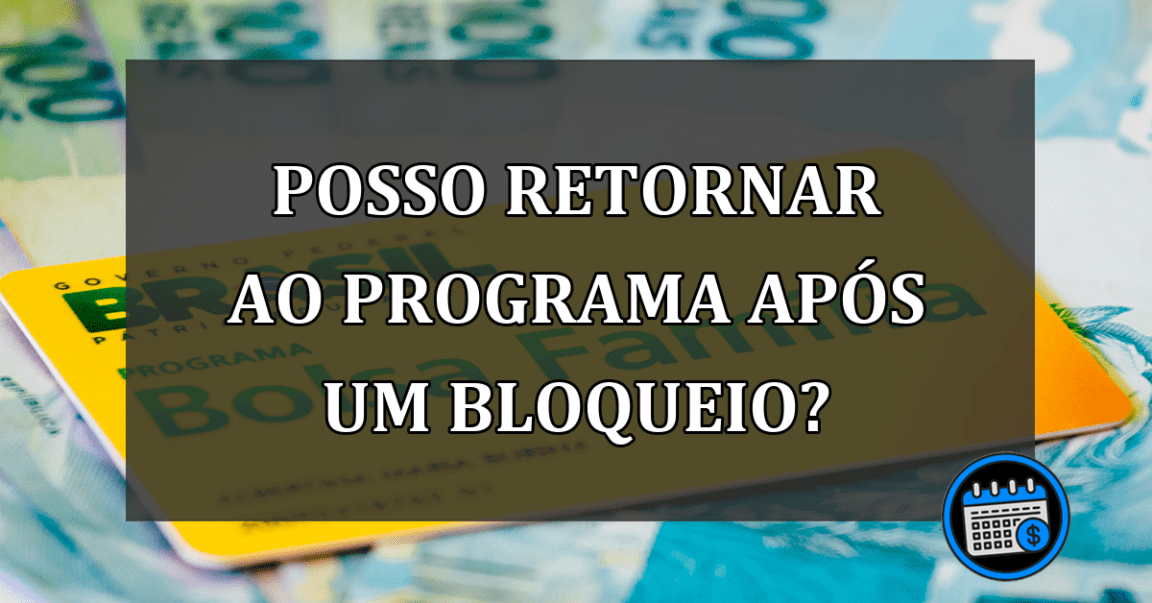 posso retornar ao programa após um bloqueio?