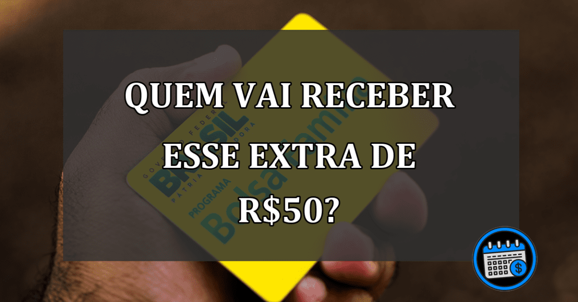 quem vai receber esse extra de R$50?