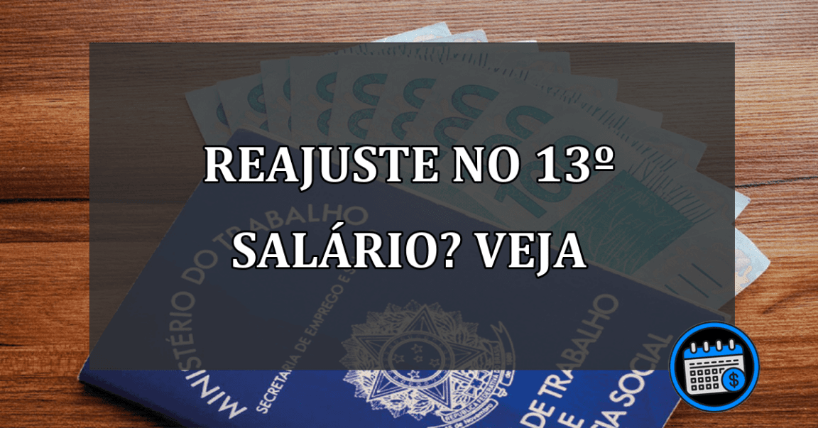 reajuste no 13º salário? veja