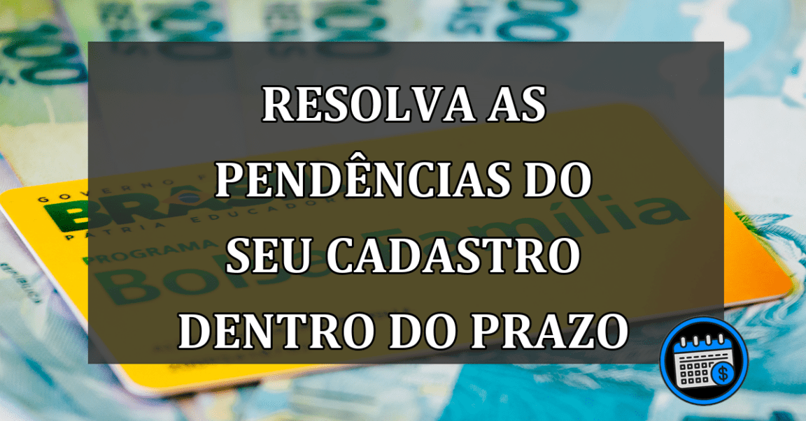 resolva as pendências do seu cadastro dentro do prazo