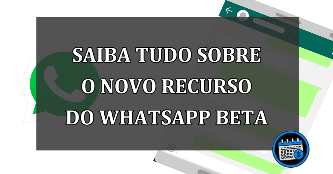 saiba tudo sobre o novo recurso do whatsapp beta