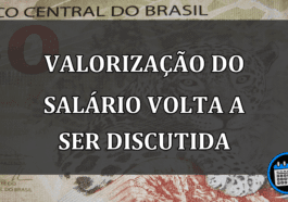 valorização do salário volta a ser discutida