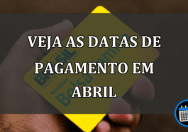 veja as datas de pagamento em abril