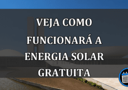 veja como funcionará a energia solar gratuita