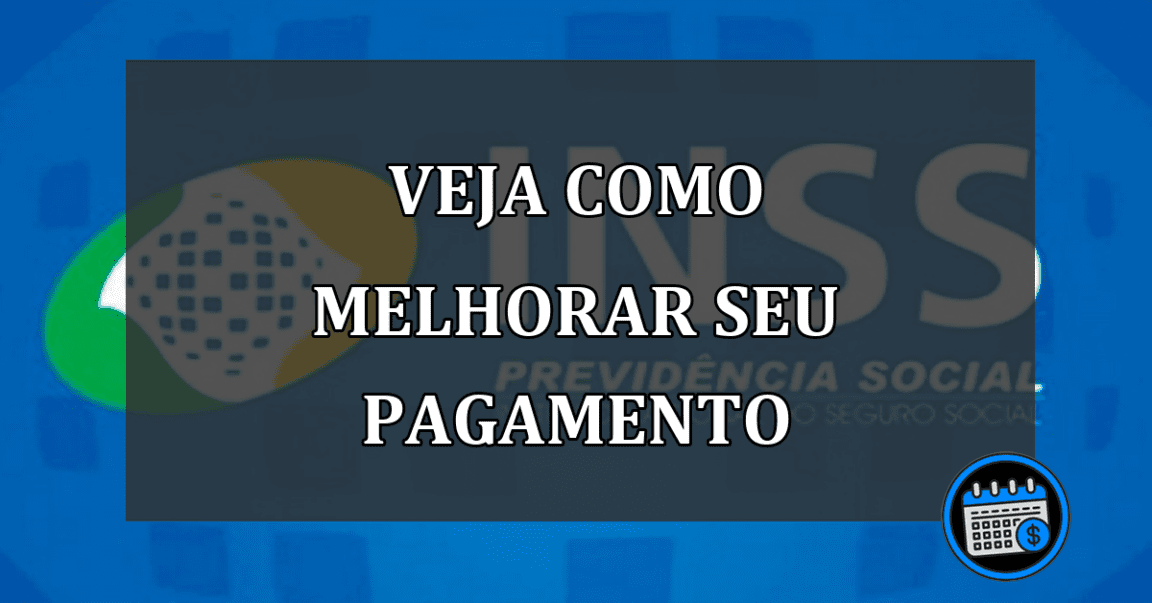 veja como melhorar seu pagamento