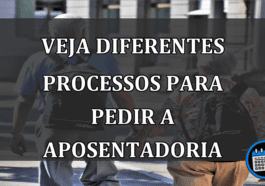 veja diferentes processos para pedir a aposentadoria