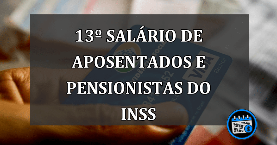 13º Salário de Aposentados e Pensionistas do INSS