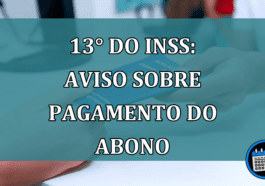 13° do INSS: AVISO sobre pagamento do abono