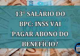 13° salario do BPC: INSS vai PAGAR abono do beneficio?