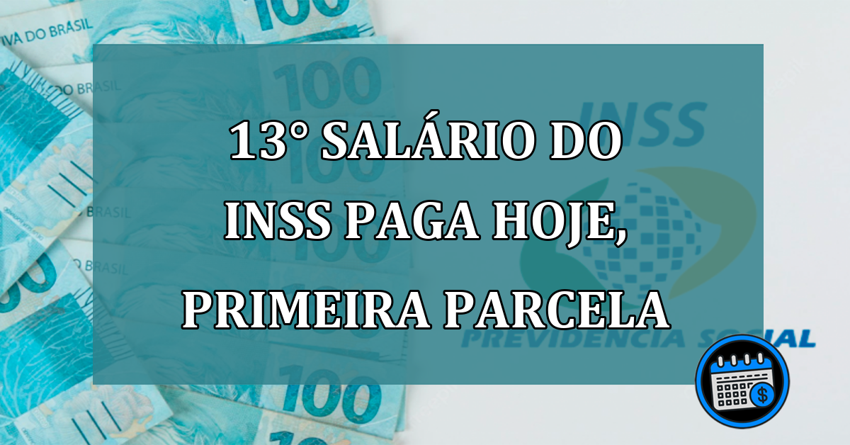 13° salario do INSS paga HOJE, primeira PARCELA