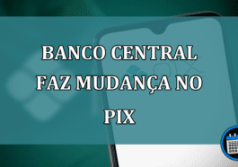 Banco Central faz mudanca no Pix