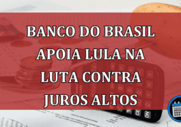 Banco do Brasil apoia Lula na luta contra juros altos