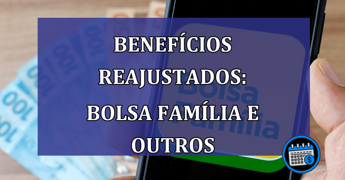 Beneficios REAUSTADOS: Bolsa Familia e outros