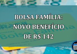 Bolsa Familia: NOVO BENEFiCIO de R$ 142