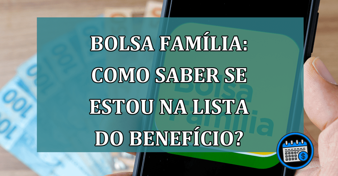 Bolsa Familia: como saber se estou na lista do beneficio?