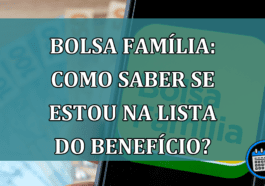 Bolsa Familia: como saber se estou na lista do beneficio?