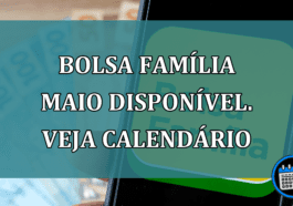 Bolsa Familia maio DISPONIVEL. Veja calendario