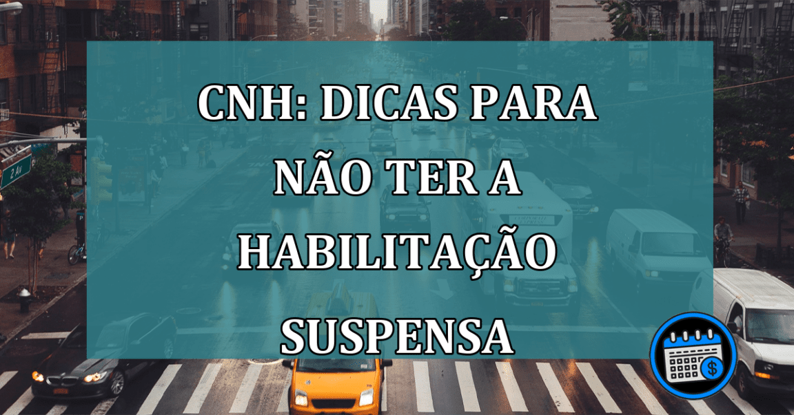 CNH: DICAS para nao ter a habilitacao SUSPENSA