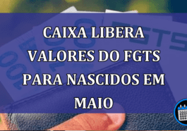 Caixa libera valores do FGTS para nascidos em maio