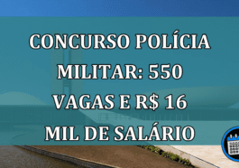 Concurso Policia Militar: 550 vagas e R$ 16 mil de salario