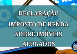 Declaracao Imposto de Renda sobre imoveis alugados