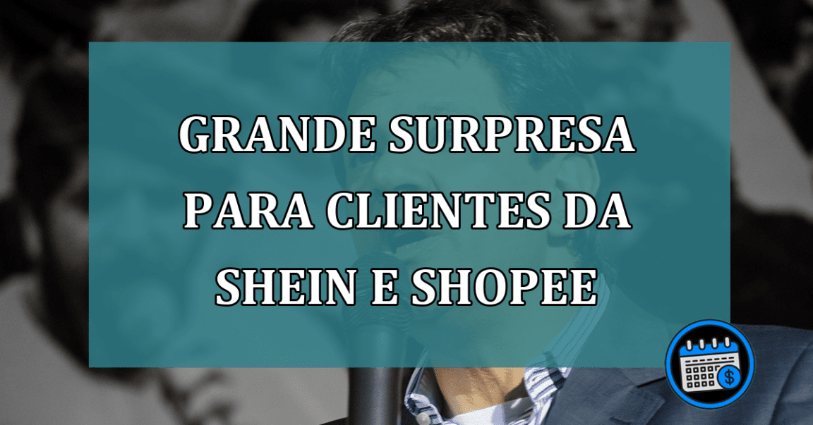 Grande surpresa para clientes da Shein e Shopee