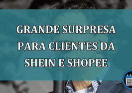 Grande surpresa para clientes da Shein e Shopee