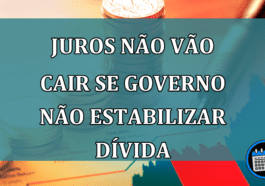 Juros não vao cair se governo não estabilizar divida