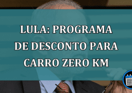 Lula: programa de DESCONTO para CARRO zero Km