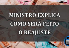 MINISTRO EXPLICA COMO SERÁ FEITO O REAJUSTE