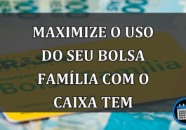 Maximize o Uso do Seu Bolsa Família com o Caixa Tem