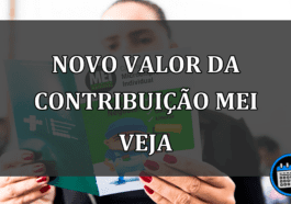 NOVO VALOR DA CONTRIBUIÇÃO MEI VEJA