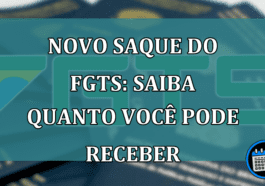 Novo saque do FGTS: saiba quanto voce pode receber