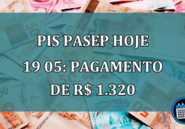 PIS Pasep HOJE 19 05: pagamento de R$ 1.320