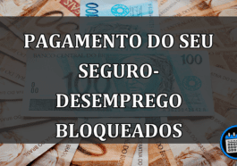 Pagamento do seu seguro-desemprego bloqueados