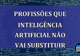 Profissoes que INTELIGENCIA ARTIFICIAL nao vai substituir