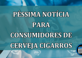 Péssima noticia para consumidores de cerveja cigarros