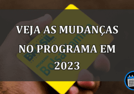 VEJA AS MUDANÇAS NO PROGRAMA EM 2023